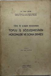 Türk ve Alman Hukukunda Toplu İş Sözleşmesinin Hükümleri ve Sona Ermesi