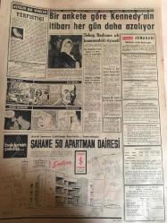 YENİ SABAH GAZETESİ 15 EKİM 1963 YIL :26 SAYI :8832--Temaslara rağmen dün de İçişleri Bakanı bulunamadı --Hudut beyan namesi kalkıyor --Yeni adaylar çok şey vaad etmiyor --Hacettepe Tıp Fakültesi Açıldı --Marpuçcularda 500 ton patlayıcı madde varmış --H.Baradan ın kelepçeleri tam 5 saat açılamadı ---Annesini  bağlayıp kesmek için bir kütüğe yatırmış ---Mantar tabancası : Siyavuşgil ---Bir ankete göre Kennedy nin itibarı her gün daha azalıyor ---Fenerbahçe Ploeşti de ilk antrenman yaptı --Beşiktaş ın Bükreş kafilesi dün gitti --Federasyon Yenal ve UEFA müşahidinden rapor isteyecek ---Kasırga Küba da 1000 kişinin ölümüne sebep oldu ---Kanalizasyon suları bir yerden denize  akacak --Konyalı bir tacirin 20 bin lirası çalındı --Vaiont ta bir yeni heyelan daha başladı --Ölümün dördüncü senesinde :Osman Nihat Akın ı anıyoruz --Behiye Aksoy ayrıldı --Yüksek atlama olimpiyat rekoru kırıldı : 2.20--Avrupa Basketbol Şampiyonasını Rusya Kazandı ---