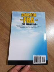 AMAZON FBA FOR BEGINNERS - A STEP BY STEPGUIDE TO BUILD A PROFITABLE E-COMMERCE BUSINESS: HOW TO MAKE MONEY ONLINE AND CREATE PASSIVE INCOME BY SELLIN