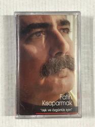 FATİH KISAPARMAK- AŞK VE ÖZGÜRLÜK İÇİN  KASET