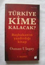 Türkiye Kime Kalacak? / Başbakan'ın Yazdırdığı Kitap