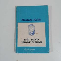Mustafa Kutlu SAİT FAİKİN HİKAYE DÜNYASI