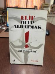 ELİF OLUP ALDATMAK ALLAH İLE ALAY EDENLER