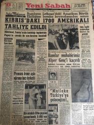 YENİ SABAH GAZETESİ 6 ŞUBAT 1964 YIL :26 SAYI :8946---Kıbrıs da ki 1700 Amerikalı Tahliye Edildi ---Rumlar muhabirimiz Alper Genç i kaçırdı --Prenses İrene aşkı uğruna tacı terk etti --Mutlaka Türkiye ye geleceğim ---Bir otobüs  Oltu Çayına yuvarlandı ,5 ölü var ---İstanbul Hemşehrisi :Siyavuşgil ---Sinemalar ,Tiyatrolar : Atlas : Gangsterin Sevgilisi ,Emek :Kırmızı Dudaklar ,Konak : Aşka Davet ---Senato da dün sigaraların çok bozulduğundan şikayet edildi --Yılda 14 milyon ton kaçak odun yakılıyor --Ümitler Adalet i 5-0 Yenerken Ümit Verdiler --Beykoz Beşiktaş a boyun eğmeyecek ---Amatör Milli Takım Yeniden Tespit Edildi --Beşiktaş da karar  günü ---Göztepe Eken e 1000 lira ceza verdi ---Çağlayangil S.Koçaş a cevap verdi --Hükümet ,Sunay ın da katıldığı toplantıda  Papaz ın cevabı  ile son durum inceledi ---Kıbrıs için genel görüşme açılmayacak --Atina da yine NATO aleyhine nümayiş yapıldı --