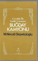 Cevahir ile Sadık Çavuş'un Buğday Kamyonu