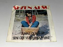 Sezen Aksu - Olmaz Olsun & Seni Gidi Vurdumduymaz - 45'lik