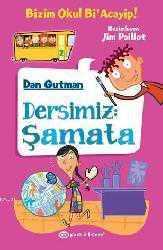 Dersimiz: Şamata; Bizim Okul Bi' Acayip!