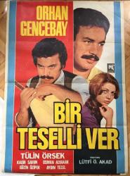 Bir Teselli ver Orhan Gencebay ilk filmin afişidir.  Kadir Savun, Osman Alyanak, Güzin Özipek, Tülin Örsek...