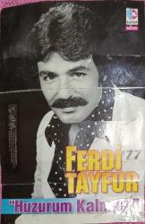 FERDİ TAYFUR 77 HUZURUM KALMADI