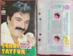 FERDİ TAYFUR BANA DA SÖYLE GELİRSEN