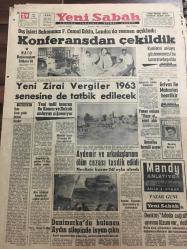YENİ SABAH GAZETESİ 29 OCAK 1964 YIL :26 SAYI :8938--Konferans dan çekildik --Yeni Zirai Vergiler 1963 Senesine de Tatbik Edilecek --Grivas ile Makarios hemfikir --Aydemir ve arkadaşlarının ölüm cezası tasdik edildi --Yunan ordusu hazır ol emri aldı ---Danimarka da bulunan Aydın şilepinde isyan çıktı --Denktaş Ada da coğrafi ayırma lüzum var dedi ---Plan da Plan : Siyavuşgil --Amerika Yardım Teşkilatı ( AID ) 33 Lokomotifin Kredi Süresini Uzattı ---L.Sayar ve M.Tema Avrupa ya gidiyor --Çalıkuşu yakında filme alınacak --Kış Olimpiyadı Bugün Başlıyor ---Arıcan MTK yı elemek güç dedi ---Ozarı nın ümidi yedek oyuncular --Usuuğlu ,B.Spor u hafif bir rakip kabul ediyor ---Galatasaray ,Yunanlı Bir Futbolcu Denedi ---Adana da Bir Spor  Kitaplığı Açıldı --Talat ve Uğur  iki güne kadar askere gidiyor ---Diyarbakır da çekilen TV filmi hadise yarattı --