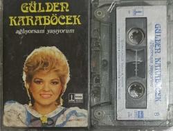 GÜLDEN KARABÖCEK AĞLIYORSAM YAŞIYORUM