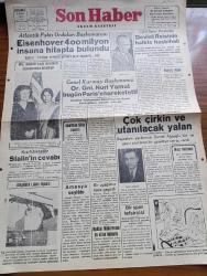 Son Haber Gazetesi - 2 Nisan 1952 - Atlantik Paktı Orduları Başkomutanı Eisenhover 400 Milyon İnsana Hitapta Bulundu - Kızıl Diktatör Stalin'in Cevabı - Mrs. Roosevelt Küçük Devletlerin Kazançlarından Bahsediyor - Zonguldak Liman İnşaatı - Amerikan Silah İmalatı - Amasya Seli - Genelkurmay Başkanımız Orgeneral Nuri Yamut Bugün Paris'e Hareket Etti - Mekkei Mükerreme De Altın Bulundu - Cumhurbaşkanı Celal Bayar'ın Karabük'te Halkla Hasbihali - Bir Nisan Şakası Diyerek Uydurulan Çok Çirkin Ve Utanılacak Yalan - Başbakan Yardımcısı Samet Ağaoğlu Kin Ve Nefret Püsküren Bir Gazeteye Cevap Verdi - Mısır Kabinesi Ağır Hükümleri İhtiva Eden Kararlar Aldı - Tanınmış Spor Tefsircisi Fransisco Silvo Ramo Radyofonik Röportaj Yaparken Elektrik Çarpmasından Öldü - Truman Ve Adaylığı Meselesi - İngiltere Veliahtı Prens Charles - Hikaye Ben Öldürmedim Yazan N.T. - Gün Çiçeğime Bu Da Böyle Bir Roman Yazan Bahar Güneşli Yazı Dizisi - Büyük Devlet Tiyatrosunda Pidelio Operası