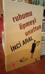 Ruhumu Öpmeyi Unuttun