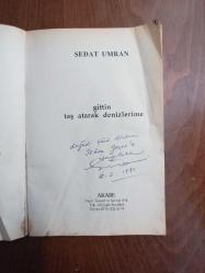 GİTTİN TAŞ ATARAK DENİZLERİME (ŞAİR İLHAN GEÇER'E İMZALI)