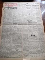 Her Gün Ekspres Gazetesi - 18 Eylül 1954 - Reisicumhur Celal Bayar Ve Başvekil Adnan Menderes Yarın Konya'ya Gidiyor - Adnan Menderes Ve Celal Bayar Her İkisi de Şeker Fabrikasının Açılış Töreninde Hazır Bulunacak - Komünistler Dün Muhakeme Edildi - İskoçya Sanayi Fuarında Atatürk'e Aşık Bir İngiliz Yazan Mehmet Faruk Gürtunca Köşe Yazısı - Uçak Müsabakası Jet Uçakları Yarışmasına Bizim Bir Tayyare Filomuz Katılacak - Adnan Menderes'in Dünkü Mühim Konuşması - Meşhur Romancı Ernest Hemingway Uçak Kazası Geçirdi Fotoğraf - Evli ve Çocuk Sahibi Bir Memur Pazar Yerinde Ayna Koyarak Kadınların Mahremiyet Yerlerinin İzlemiş - Kurtderelinin Ustası Cinci Mehmet Pehlivan Yazan Kispetle Yazı Dizisi - Estergon Kahramanı Yazan Mustafa Sertoğlu Yazı Dizisi - Bir Film Yazarı İle Mahkemede Tanıştım Ülkü Gürtunca Hollywood'dan Yazıyor - Hazreti Muhammed'in Gazaları Yazan Figani Yazı Dizisi - Köre Kahramanlarının Romanı Hayal Kurbanları Yazan Süheyla Muhterem Bahşi Yazı Dizisi - Alpaslan