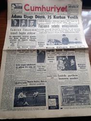 Cumhuriyet Gazetesi - 4 Nisan 1954 - Hayırlı Bir Pakt Yazan Nadir Nadi Köşe Yazısı - Adana Uçağı Düştü 25 Kurban Verdik - Köylü Partisi Lideri Remzi Oğuz Arık İstanbul Milletvekili Salon Adatto Da Uçak Kazasında Kaybettiklerimiz Arasında - Mareşal Tito'nun Anadolu Ajansına Demeci - Desportes Takımı Beşiktaş'ı Olario Da Adaleti Yendi - Hidrojen Bombası Davası - Türkiye Dünya Bankasına Taksitleri için Ödedi - İnce Memed Yazan Yaşar Kemal Yazı Dizisi - Nakiye Elgün Yazan Hasan Ali Yücel Köşe Yazısı - Dün Yapılan Basketbol Maçları - İstanbul Ankara Radyosu Programı - Büyük Adli Hatalar Taassubun Zaferi Çeviren Mazhar Kunt Yazı Dizisi - Yurtta Seçim Mücadelesi İntibaları - Karma Liste Ve Edirneliler - Isparta'da Demokrat Parti Listesi Ağır Basıyor - Sarayların Aşk İlahesi Desiree Yazan Annemarie Selinko Yazı Dizisi - Resimli Romanımız Meş'un Pırlanta Yazan George Simenon Yazı Dizisi - Belgin Doruk Puro Tuvalet Sabunu Kullanıyorum Diyor - Gripin - Emgen Fenni Gözlükçü - Doğubank