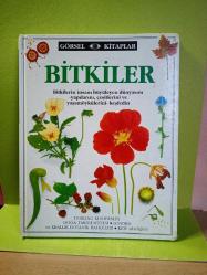 BİTKİLER-GÖRSEL KİTAPLAR(BİTKİLERİN İNSANI BÜYÜLEYEN DÜNYASINI YAPILARINI ÇEŞİTLERİNİ VE YAŞAM ÖYKÜLERİNİ KEŞFEDİN) 2.EL