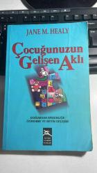 ÇOCUĞUNUZUN GELİŞEN AKLI - DOĞUMDAN ERGENLİĞE ÖĞRENME VE BEYİN GELİŞİMİ - JANE M. HEALY - BOYNER HOLDİNG YAYINLARI 1999 - ÇEVİREN AYŞE BİLGE DİCLELİ