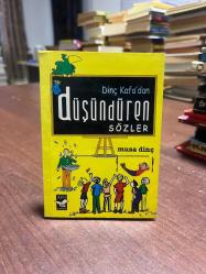Dinç Kafa'dan Düşündüren Sözler