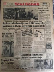 YENİ SABAH GAZETESİ 28 TEMMUZ 1962 YIL :25 SAYI :8395--Ankara da bir öğrenci ,iltimas yok , ya ilim ya ölüm ,diye hadise çıkardı --Lise mezunları bir  tecil alacak --Gezici esnaf  vergiden muaf tutulacak --Türkiye için asıl  tehlikeli devir 1968 de başlıyor ---Eşkıya Ağit Bilen ağır yaralandı --Cezayir de kan akıp  akmaması liderlerin kararlarına bağlı ---İmar Müdürlüğünde rekor :Bir cevap 10 ay da çıktı ---Kahraman Furyası :Siyavuşgil ---Fırıncılar 15 milyon  lira kredi istiyorlar ---Sinemalar : Atlas : Fırtına Korkusu ,Konak :Satılık Kadınların İntikamı ---Radyo Programları --Dış Olaylar : Mac Millan Güven Oyu Aldı --Castro Amerika yı itham etti --Berlin duvarında  yeni hadiseler oldu ---Fotoğraflarla Olaylar ---Sinema : Haberler --Belediye Hazineyi Zarara Sokuyor ---Ayhan Işık  Pazar Dergisinde ---Galatasaraylı Ergun Fenerbahçe ile  mukavele yaptı --F.Federasyonu şike maçları önleyecek --Teminat mektubu İtalya ya gönderildi --Beşiktaş ın Programı  beş antrenman bir maç --