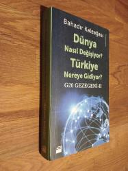 Dünya Nasıl Değişiyor? Türkiye Nereye Gidiyor? G20 Gezegeni -II