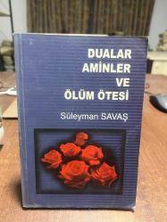 DUALAR AMİNLER VE ÖLÜM ÖTESİ