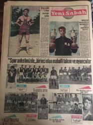 YENİ SABAH GAZETESİ 28 TEMMUZ 1963 YIL :26 SAYI :8754-Tito-Yugoslavya’da deprem-Üsküp de ölü sayısı 10.000 i buluyor --Hastalar kendilerini pencereden attılar --Erzurum Tıp Fakültesi 1965 de Talebe Alacak ---Üsküp ilinin yüzde 85 i harap oldu --Bedava  yaz tatilini kazanan talihliler neler  anlattılar ---Konya  acele biçer döver  talep etti ---Ward  ,Keeler ve Mandy 'yi dün yalancılıkla itham etti --Hürriyet aşığı  Hasbi bey :Siyavuşgil --Nasır ,Irak Baas Partisini İtham Etti --Oğlunu ve gelinini av tüfeğiyle vurdu ---Fenerbahçe yeni sezonu bugün açıyor ---Yeni Kart Yönetmeliği Büyük İhtilaf Yarattı ---Beşiktaş ,Mevsimin ikinci antrenmanını dün  yaptı --Aband deyince akla göl gelir ,Alabalık gelir --Göremenin harikası :Peri Bacakları ve  Karanlık Kiliseler ---Manzarasına doyum olmayan bir yayla :Soğuk oluk---Spor anketimizde birinci olan mahalli takım ve oyuncular ---28 Yaşında 3 altın madalya sahibi --
