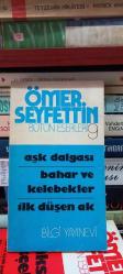 Aşk Dalgası; Bahar ve Kelebekler; İlk Düşen Ak - Bütün Eserleri 9
