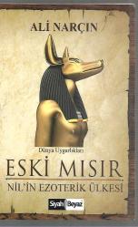 Eski Mısır - Nil'in Ezoterik Ülkesi - Dünya Uygarlıkları