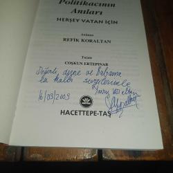Bir Politikacının Anıları REFİK KORALTAN Her Şey Vatan İçin (İMZALI İTHAFLI)
