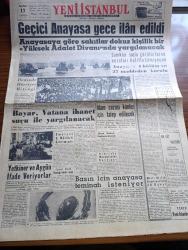 Yeni İstanbul Gazetesi - 13 Haziran 1960 - Geçici Anayasa Gece İlan Edildi - Anayasaya Göre Sakıtlar Dokuz Kişilik Yüksek Adalet Divanı'nda Yargılanacak - Denizde Hürriyet Mitingi - Anayasa 4 Bölüm Ve 27 Maddeden Kurulu - Celal Bayar Vatana İhanet Suçu İle Yargılanacak - Eski Vali Ethem Yetkiner ve Belediye Reisi Kemal Aygün İfade Veriyorlar - İdam Cezası Kimler İçin Talep Edilecek - Basın İçin Anayasa Teminatı İsteniyor - Cemal Gürsel Çankaya Köşkünde Oturacak -  Sarı Melek Yazan Reşat Enis Yazı Dizisi - James Bond Çizen Jan Fleming - Cici Teyze Çizen Saunders ve Ernst - Abdülhamid Ve Ortadoğu'da Komitacılar Yazan Nizamettin Nazif Tepedelenlioğlu Yazı Dizisi - Bugünkü Burç Falınız - 19  Mayısta Mustafa Kemal Büyük Kurtuluşun Mucizevi Hikayesi Yazan Naşit Uluğ Yazı Dizisi - Eisenhower'in Ziyareti Dolayısıyla Tokyo'da Güvenlik Tedbirleri Alındı - Paris'te Cezayirli Milliyetçiler İle Polis Arasında Çarpışmalar Oldu - Fenerbahçe Beşiktaş'tan Rövanşı Aynı Skorla Aldı 1 0