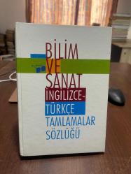 Bilim ve Sanat İngilizce - Türkçe Tamlamalar Sözlüğü