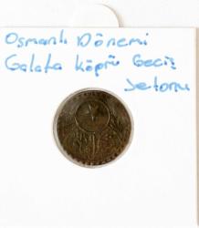 Osmanlı Dönemi Galata Köprü Geçiş Jeton  ( 8085)