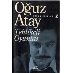 Tehlikeli Oyunlar - Oğuz Atay