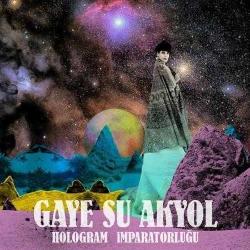 Gaye Su Akyol Hologram İmparatorluğu Plak
