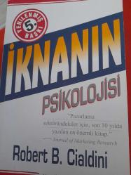 İknanın Psikolojisi Yazar: Robert Cialdini Genel Yayın Yönetmeni: Pelin Özkan Çevirmen: Yasemin Fletcher Yayınevi: MediaCat Yayıncılık - Pazarlama Dizisi