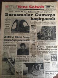 YENİ SABAH GAZETESİ 5 HAZİRAN 1963 YIL :26 SAYI :8702--Duruşmalar cumaya başlayacak ---İnönü dün hükümet ile ordu arasında ihtilaf yok dedi --20.000 Şii Tahran Sarayı Önünde ,Şahı Protesto Etti --Kürtaj aletlerinin ithal ve satışı yasak --İnterpolun  aradığı  suçlu İstanbul da yakalandı --Köprü çöktü 4 kişi öldü ---Hamidiye ile Yavuz : Siyavuşgil --Konya müzesinden değerli eşya çalındı ---Kasırga kurbanları dün 50.000 e yükseldi ---Bursa da yıldırımdan 4 kişi öldü ---Kral Suud Viyana da Sıhhı Tedavi Görüyor --Beşiktaş -Fenerbahçe --Yanılmaz :Daha üç sene şampiyon olabilirim dedi ---Berksoy :İkincilik bekliyorduk diyor ---Galatasaray yarın Adapazarı na gidiyor --Yüce Divan 29 Haziran da Faaliyete Geçiyor --21 Mayıs şehit ailelerine maaş bağlanıyor ---21 Mayıs Dışarıya Yanlış Aksetmiş --Bloke paralar ile film çevirebilecek --