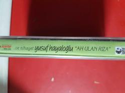 YUSUF HAYALOĞLU AH ULAN RIZA VE NİHAYET KASET