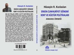 ERKEN CUMHURİYET DÖNEMİ KENT VE KÜLTÜR POLİTİKALARI ANKARA ÖRNEĞİ