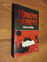 Türkiye Nereye (imzalı)
