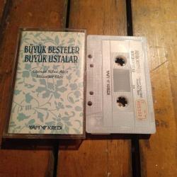 BÜYÜK BESTELER BÜYÜK USTALAR / OSMAN NİHAT AKIN - MUZAFFER İLKAR / KASET