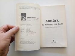 ATATÜRK BU KADINLARI ÇOK SEVDİ (MUSTAFA KEMAL'İN BÜYÜK AŞKLARI) (2. EL)