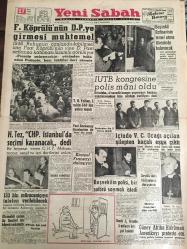 YENİ SABAH GAZETESİ 27 MART 1960 YIL :22 SAYI :7569--F.Köprülü nün D.P ye girmesi muhtemel--IUTB Kongresine Polis Mani Oldu --H.Tez ,CHP İstanbul da seçimi kazanacak dedi ---TH Yolları 1 yılda 340 bin yolcu taşıdı --Kruşçef Fransa yı dolaşıyor --İçinde V.C Ocağı açılan şilepten kaçak eşya çıktı ---133 bin müraacatçıya telefon verilebilecek ---Başvekilin polisi ,bir şoförü soymak istedi --Öncü 5 ,fezada 3 milyon km yol katetti --Güney Afrika Hükümeti Amerika yı protesto etti ---Başvekil rafinerinin temel atma töreninde  bulunacak ---Bayram hazırlığı :Siyavuşgil ---Amerikan ekonomisinin bir israf ekonomisi olarak kabulü mümkün ---Spor -Toto da sürpriz yok ---Galatasaray ,Feriköy den iki puan daha aldı :2-1--Spor-Toto 222.544 lira dağıtacak ---Vefa :1 D.Spor :1--Galatasaray Modayı 50-48 yendi --Geyikli de ki hadiselerin duruşması --Otomobil çalan üç liseli bir köpek yakalattı --