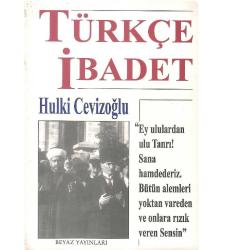 Türkçe İbadet - Hulki Cevizoğlu (1.Baskı)