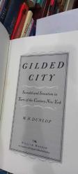 Gilded City: Scandal and Sensation in Turn-of-the-Century New York * ciltli