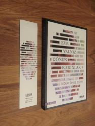 Eve Yalnız Dönen Kadınlar (isme imzalı)