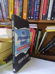 Yol Ayrımındaki Türkiye / Ya Özgürlük Ya Sefalet