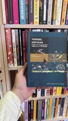 Tarihsel Sosyoloji - Bloch'tan Wallerstein'e Görüşler ve Yöntemler