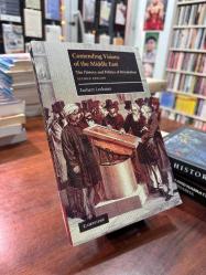Contending Visions of the Middle East: The History and Politics of Orientalism